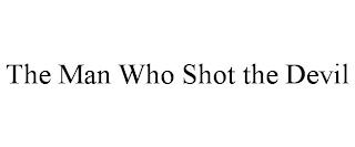 THE MAN WHO SHOT THE DEVIL trademark