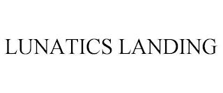 LUNATICS LANDING trademark