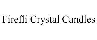 FIREFLI CRYSTAL CANDLES trademark