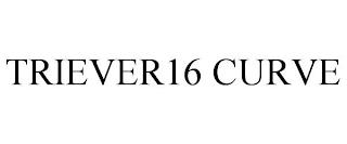 TRIEVER16 CURVE trademark