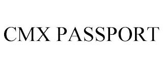 CMX PASSPORT trademark