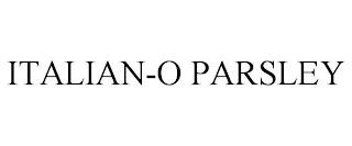 ITALIAN-O PARSLEY trademark