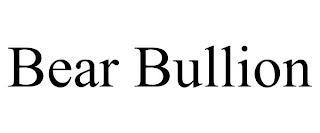 BEAR BULLION trademark