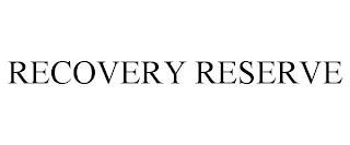 RECOVERY RESERVE trademark