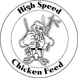 HIGH SPEED CHICKEN FEED trademark