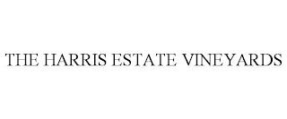 THE HARRIS ESTATE VINEYARDS trademark