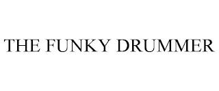 THE FUNKY DRUMMER trademark