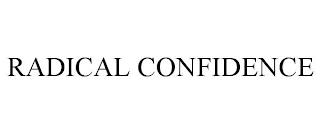 RADICAL CONFIDENCE trademark