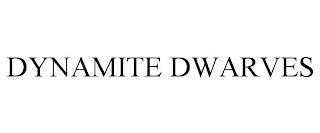 DYNAMITE DWARVES trademark