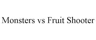 MONSTERS VS FRUIT SHOOTER trademark