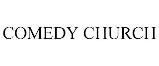 COMEDY CHURCH trademark