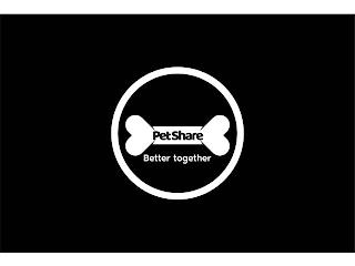 PET SHARE BETTER TOGETHER trademark