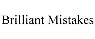 BRILLIANT MISTAKES trademark