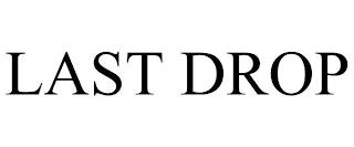 LAST DROP trademark