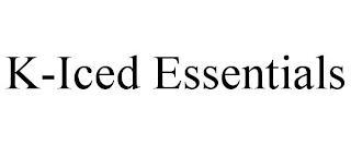 K-ICED ESSENTIALS trademark