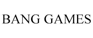 BANG GAMES trademark