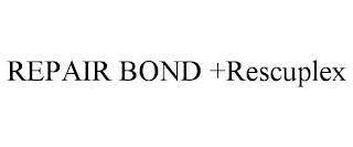 REPAIR BOND +RESCUPLEX trademark