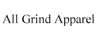 ALL GRIND APPAREL trademark