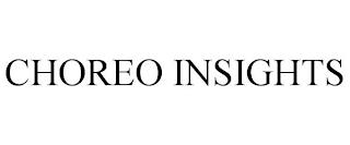 CHOREO INSIGHTS trademark