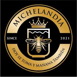 MICHELANDIA HOY SE TOMA Y MAÑANA TAMBIÉN SINCE 2021 trademark