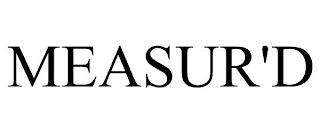 MEASUR'D trademark