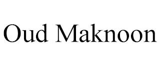 OUD MAKNOON trademark