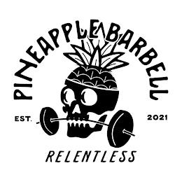 PINEAPPLE BARBELL EST. 2021 RELENTLESS trademark