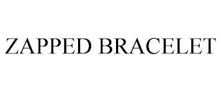 ZAPPED BRACELET trademark