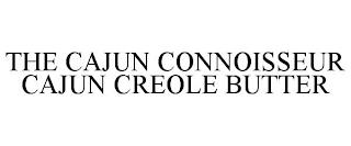 THE CAJUN CONNOISSEUR CAJUN CREOLE BUTTER trademark