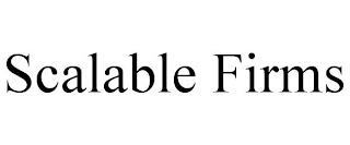 SCALABLE FIRMS trademark