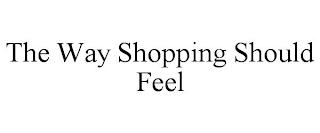 THE WAY SHOPPING SHOULD FEEL trademark