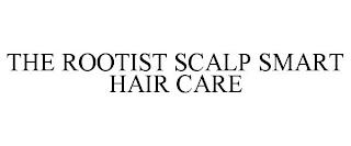 THE ROOTIST SCALP SMART HAIR CARE trademark