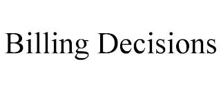 BILLING DECISIONS trademark