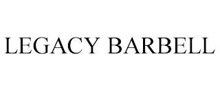 LEGACY BARBELL trademark