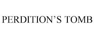 PERDITION'S TOMB trademark