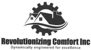 REVOLUTIONIZING COMFORT INC DYNAMICALLY ENGINEERED FOR EXCELLENCE trademark