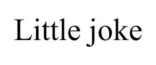 LITTLE JOKE trademark