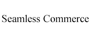 SEAMLESS COMMERCE trademark