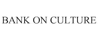 BANK ON CULTURE trademark