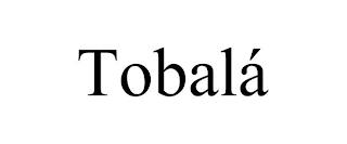 TOBALÁ trademark