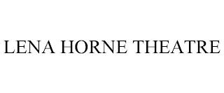 LENA HORNE THEATRE trademark