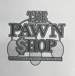 THE PAWN $HOP WWW.THEPAWNSHOPINC.COM trademark