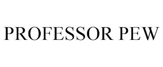 PROFESSOR PEW trademark