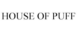 HOUSE OF PUFF trademark