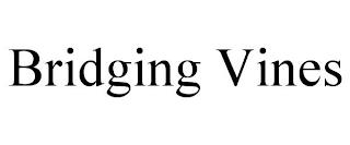 BRIDGING VINES trademark