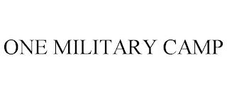 ONE MILITARY CAMP trademark