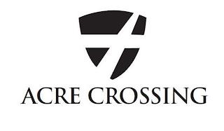 ACRE CROSSING trademark