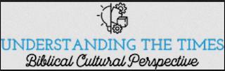 UNDERSTANDING THE TIMES BIBLICAL CULTURAL PERSPECTIVE trademark