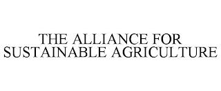 THE ALLIANCE FOR SUSTAINABLE AGRICULTURE trademark