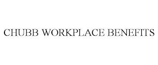 CHUBB WORKPLACE BENEFITS trademark